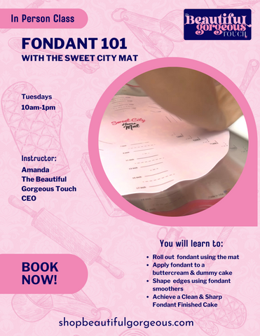 Fondant 101 with The Sweet City Mat ( In Person Class)